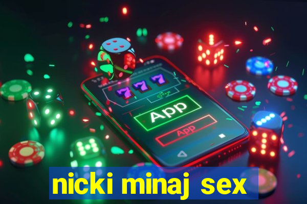 nicki minaj sex